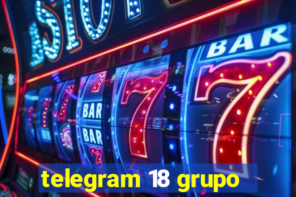 telegram 18 grupo